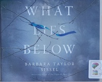 What Lies Below written by Barbara Taylor Sissel performed by Donna Postel on Audio CD (Unabridged)